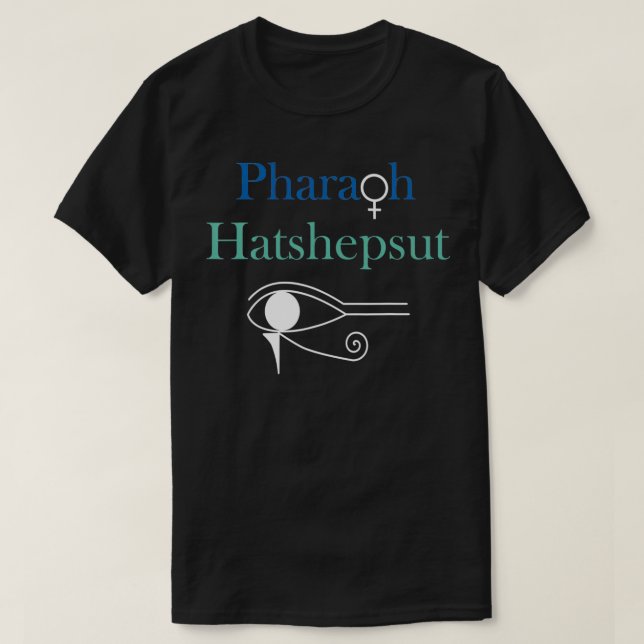 Camiseta Faraón Hatshepsut mujer faraón del antiguo Egipto (Diseño del anverso)