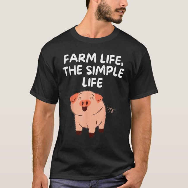 Camiseta Farm Life The Simple Life Pig Funny Gardening Farm (Anverso)