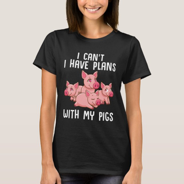 Camiseta Farm Piglet I Can't I Have Plans With My Pigs (Anverso)