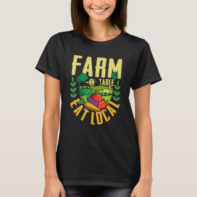 Camiseta Farm to table eat local  agricultural ranch (Anverso)