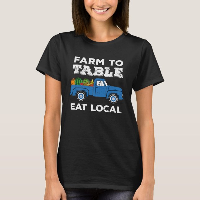 Camiseta Farm To Table Eat Local   Local Farming (Anverso)