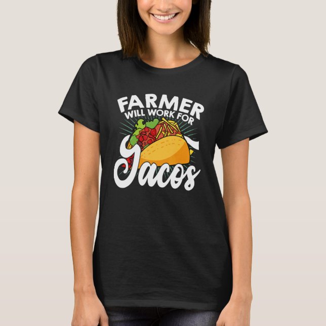 Camiseta Farm Will Work For Tacos Farming Tractor Driving A (Anverso)
