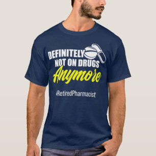 Camiseta Farmacéutica Jubilada Definitivamente Retirada