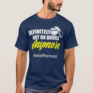 Camiseta Farmacéutica Jubilada Definitivamente Retirada