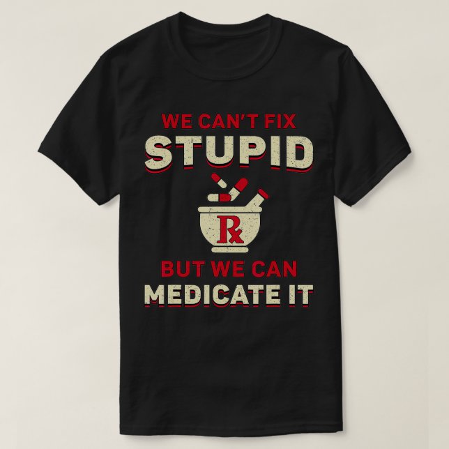 Camiseta Farmacéutica no se puede fiar de la farmacia de me (Diseño del anverso)