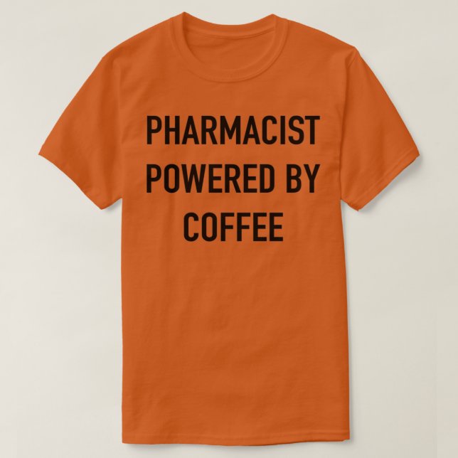 Camiseta Farmacéutico Alimentado Por Café (Diseño del anverso)