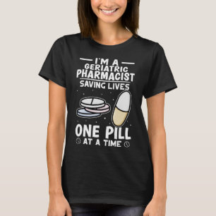 Camiseta Farmacéutico Geriátrico Salvando Vidas Una Píldora