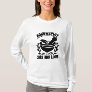 Camiseta Farmacéutico Hacerlo Con Cuidados Y Técnico De Amo