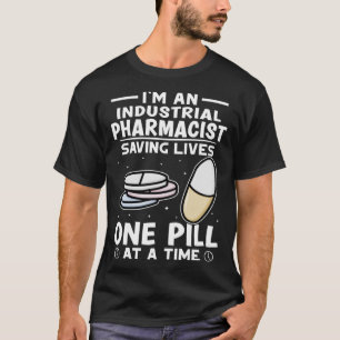 Camiseta Farmacéutico Industrial Ahorrando Vidas Una Píldor