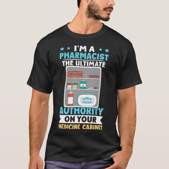 Camiseta Farmacéutico La Autoridad Final De Su Medicamento (Anverso)