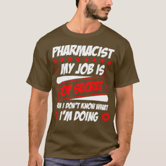 Camiseta Farmacéutico Mi Trabajo Es El Mayor Secreto Inclus