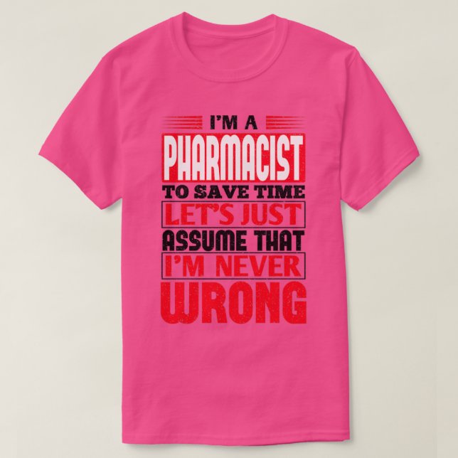 Camiseta Farmacéutico Para Ahorrar Tiempo Letx27s Solo Asum (Diseño del anverso)