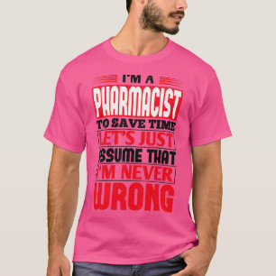 Camiseta Farmacéutico Para Ahorrar Tiempo Letx27s Solo Asum