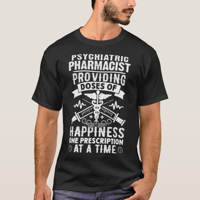 Camiseta Farmacéutico Psiquiátrico Que Proporciona Dosis De (Anverso)