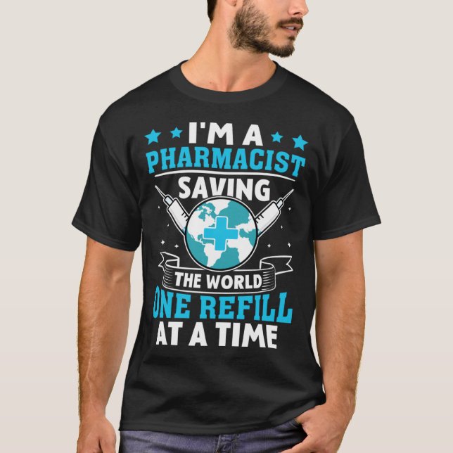Camiseta Farmacéutico Salvando Al Mundo Uno Se Relaja De Nu (Anverso)