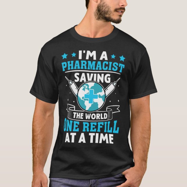 Camiseta Farmacéutico Salvando Al Mundo Uno Se Relaja De Nu (Anverso)