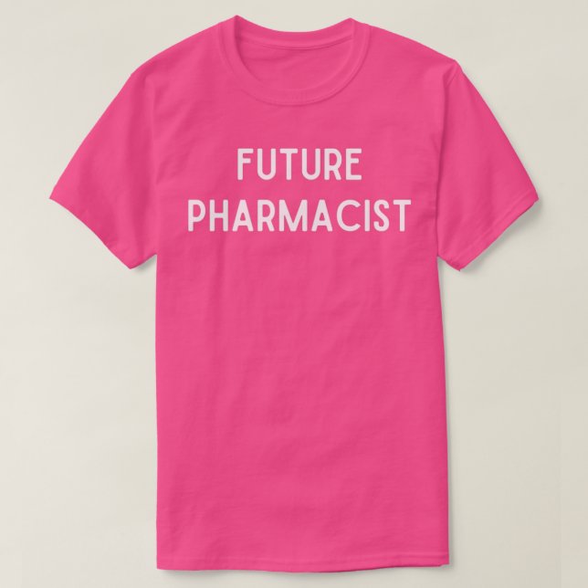 Camiseta Farmacéutico Shirt Regalo Futuro Farmacéutico (Diseño del anverso)