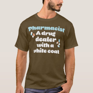 Camiseta Farmacéutico Un narcotraficante con una bata blanc
