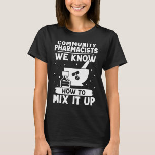 Camiseta Farmacéuticos Comunitarios Que Sabemos Mezclarlo