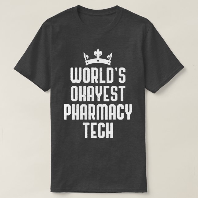 Camiseta Farmacia Okayest Tech Funny Pharmacist de Worldx27 (Diseño del anverso)
