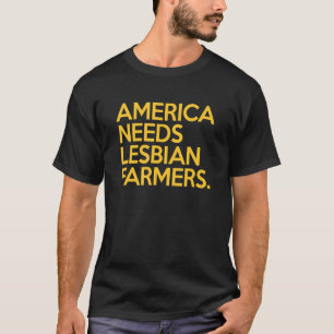 Camiseta Farmer America necesita agricultores lesbianos
