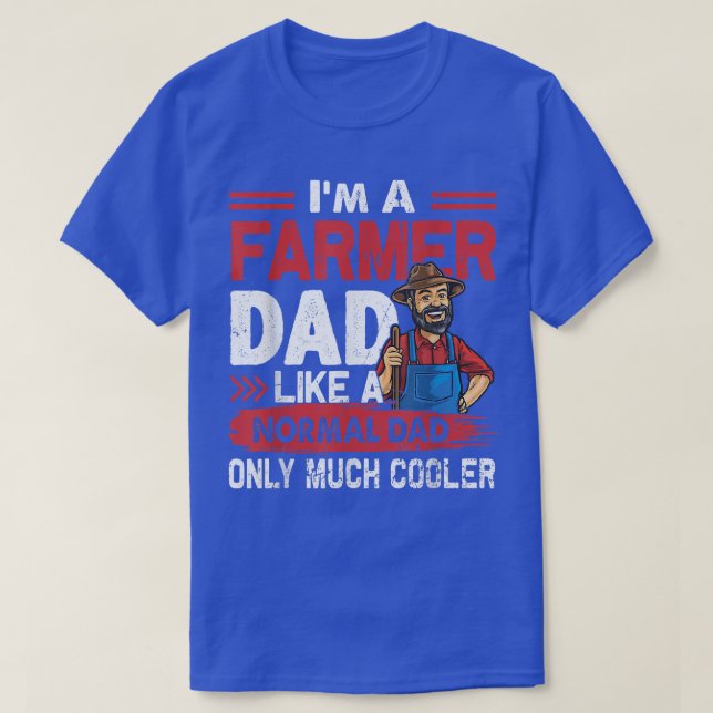 Camiseta Farmer Dad Like A Normal Dad Only Much Cooler  (Diseño del anverso)