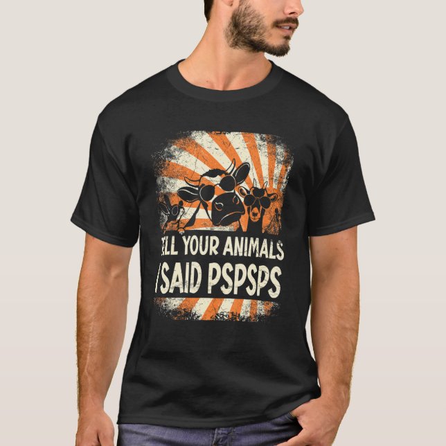 Camiseta Farmer Farming tell your animals i said pspsps (Anverso)