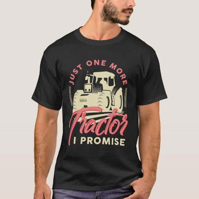 Camiseta Farmer Just One More Tractor I Promise Arable (Anverso)