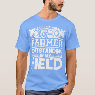 Camiseta Farmer Outstanding In My Field Tractor 