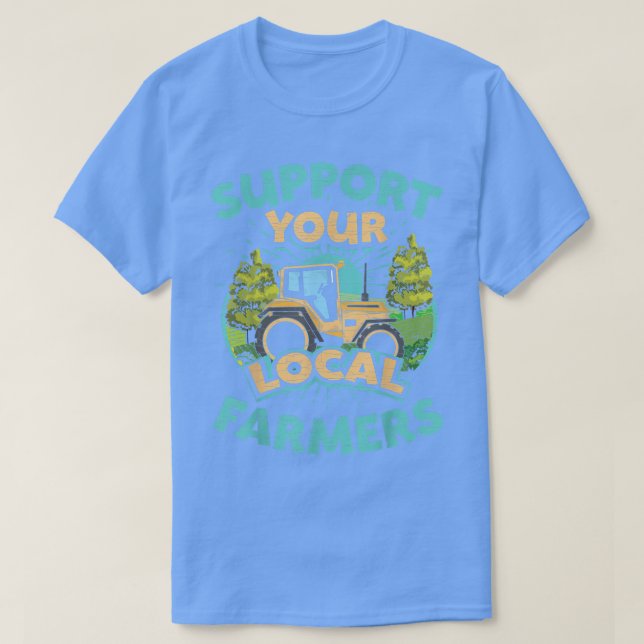 Camiseta Farming Support Your Local Farmers T-Shirt (Diseño del anverso)