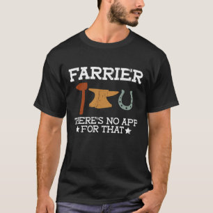 Camiseta Farrier No hay aplicación para eso - Farrier
