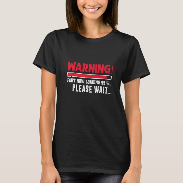 Camiseta Fart Ahora Cargando Por Favor Esperar A Las Mujere (Anverso)