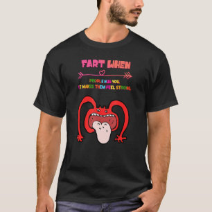 Camiseta Fart Cuando La Gente Te Abraza Con Seria Y Gracios