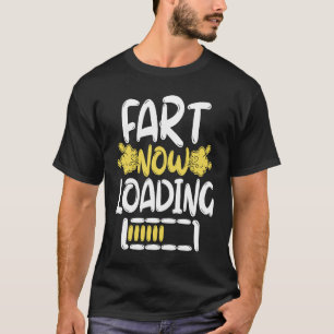 Camiseta Fart Now Cargando