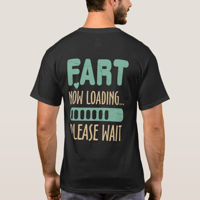 Camiseta Fart Now Cargando Por Favor Esperar Chiste Papá (Reverso)