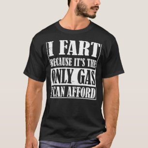 Camiseta Fart porque es el único gas que puedo pagar