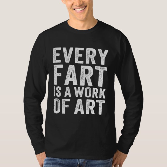 Camiseta Farting Men Boys Sarcastic Fart Is A Work Of (Anverso)