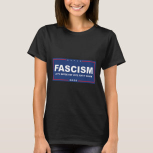 Camiseta Fascismo - Gracioso Rótulo de campaña anti-triunfo