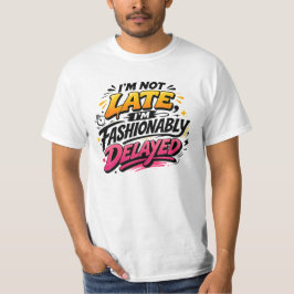 Camiseta Fashionably Delayed Funny Quote Tee