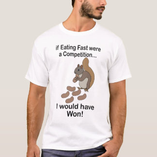 Camiseta Fast Eating Squirrel Funny Quote
