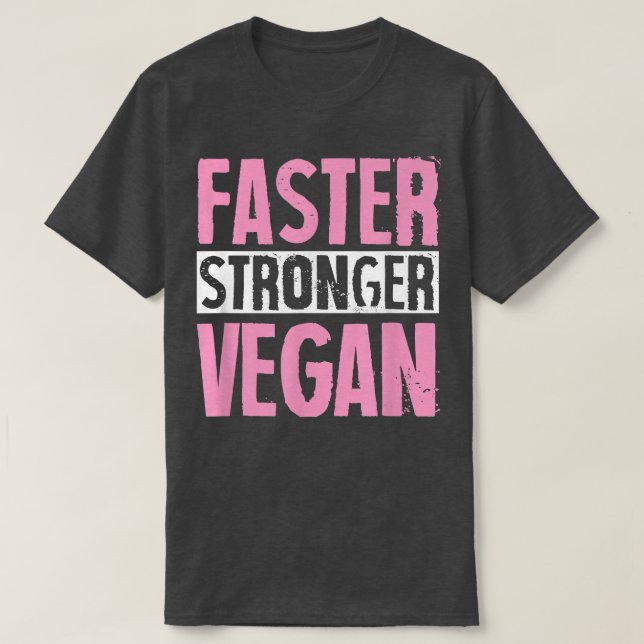 Camiseta Faster Stronger Vegan Proud Plant Based Activist H (Diseño del anverso)