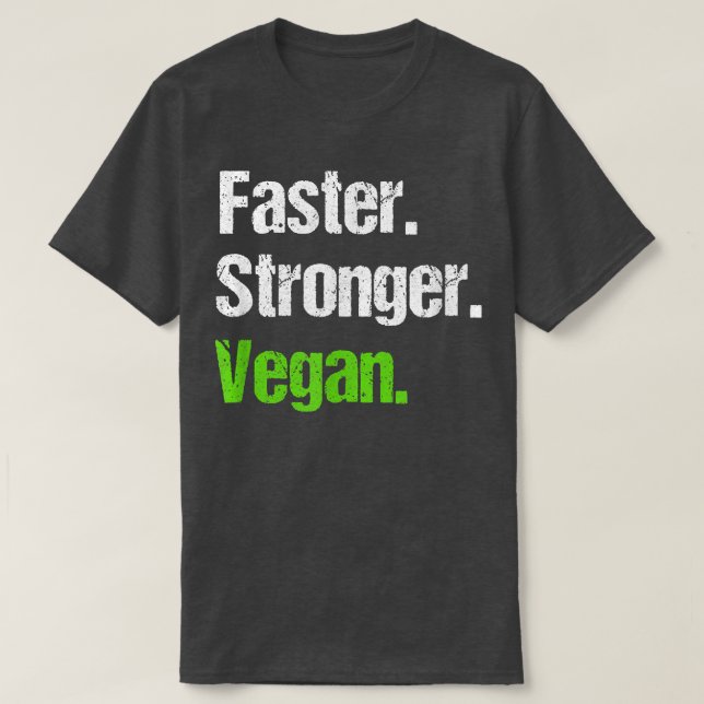 Camiseta Faster Stronger Vegan Vegetarian Veganism Distress (Diseño del anverso)