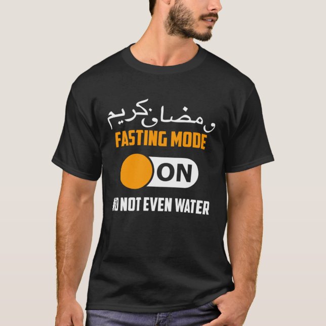 Camiseta Fasting Mode On No Not Even Water  Ramadan Kareem (Anverso)