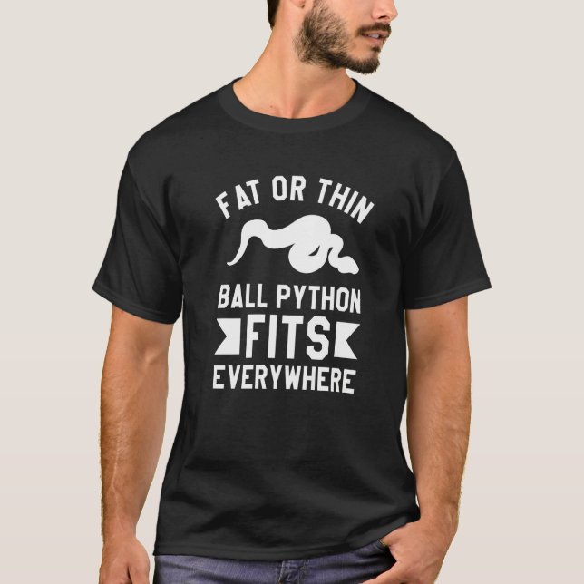 Camiseta Fat Or Thin Ball Python Fits Everywhere Pythons  1 (Anverso)