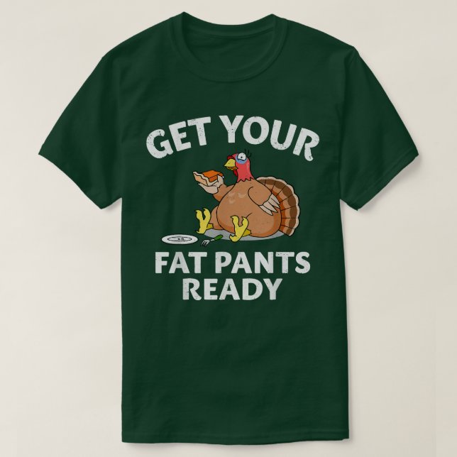 Camiseta Fat Pants Ready Turkey Festividad Chiste alimentic (Diseño del anverso)