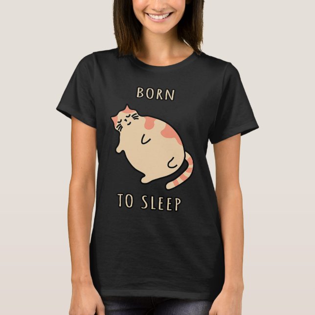 Camiseta Fat sleeping cat Born to sleep kitty Napping cat S (Anverso)