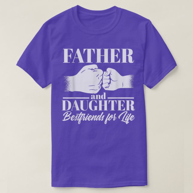 Camiseta Father and daughter true best friends for life dad (Diseño del anverso)