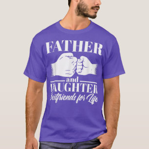 Camiseta Father and daughter true best friends for life dad