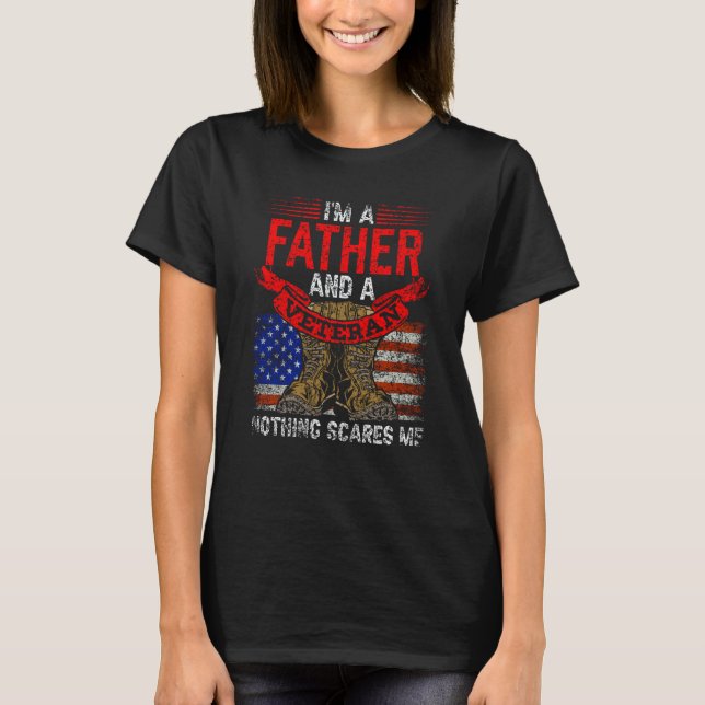 Camiseta Father And Veteran Nothing Scares Me Relatives Vet (Anverso)