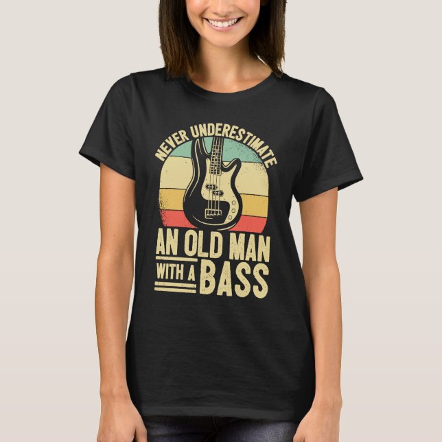 Camiseta Father Bass Player Dad Bassist Grandpa Bass Old Ma (Anverso)